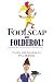 Foolscap and Folderol! by P.D. Murray