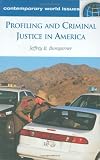Profiling and Criminal Justice in America: A Reference Handbook (Contemporary World Issues)