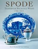 Spode Transfer Printed Ware 1784-1833