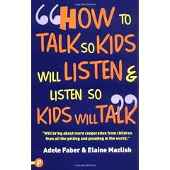 How To Talk So Kids Will Listen & Listen So Kids Will Talk