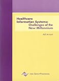 Healthcare Information Systems: Challenges of the New Millennium