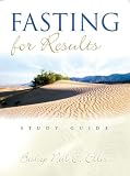 Fasting For Results Study Guide