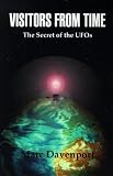 Visitors From Time: The Secret of the UFOs