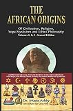 African Origins of Civilization, Religion, Yoga Mysticism and Ethics Philosophy