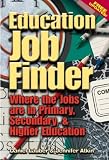 Education Job Finder: Where the Jobs Are in Primary, Secondary, and Higher Education (Education Job Finder) (Education Job Finder)