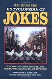 The Friars Club Encyclopaedia of Jokes: 2,000 One-Liners, Straight Lines, Stories, Gags, Roasts, Ribs and Put-Downs