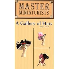 A Gallery of Hats (Master Miniaturists) [VHS]