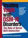 Treating Youth With Dsm-IV Disorders: The Role of Social Skill Instruction