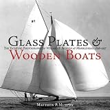 cover of Glass Plates And Wooden Boats: The Yachting Photography of Willard B. Jackson at Marblehead, 1898-19