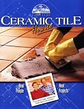Ceramic Tile How to: Real People-Real Projects (Hometime Series)