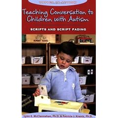 Teaching Conversation to Children With Autism: Scripts And Script Fading (Topics in Autism)