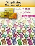Simplifying Mathematics Using the TI82/83 or TI85/86