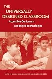 The Universally Designed Classroom: Accessible Curriculum And Digital Technologies