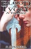Blood And Ivory: A Tapestry