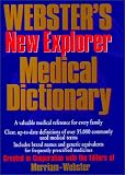 Websters New Explorer Medical Dictionary: Created in Cooperation With the Editors of Merriam-Webster