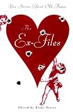 The Ex-Files: New Stories About Old Flames