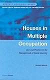 Houses in Multiple Occupation: Law and Practice in the Management of Social Housing (Arden's Housing Library)