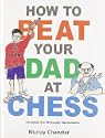 How to Beat Your Dad at Chess (Gambit Chess)