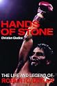 Hands of Stone: The Life and Legend of Roberto Duran