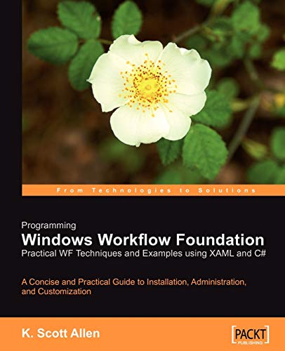 Practical WF Techniques and Examples using XAML and C#