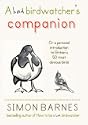 A Bad Birdwatcher's Companion: 50 Intimate Portraits of Britain's Best Loved Birds