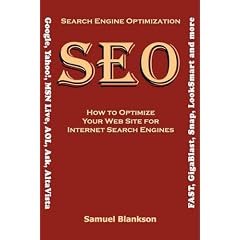 Search Engine Optimization (SEO) How to Optimize Your Website for Internet Search Engines (Google, Yahoo!, MSN Live, AOL, Ask, AltaVista, FAST, GigaBlast, Snap, LookSmart and more)