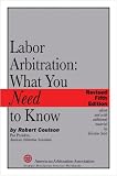 Labor Arbitration: What You Need to Know, Fifth Edition