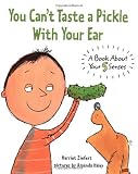 You Cant Taste a Pickle With Your Ear: A Book About Your 5 Senses