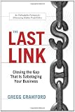 The Last Link: Closing the Gap That Is Sabotaging Your Business
