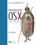 "Programming Mac OS X: A Guide for Unix Developers"