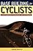 Thomas Chapple: Base Building for Cyclists: A New Foundation for Endurance and Performance
