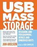 USB Mass Storage: Designing and Programming Devices and Embedded Hosts