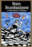 Brain  Bombardment: A Runner's Diary