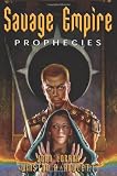 Savage Empire: Prophecies (Savage Empire series)
