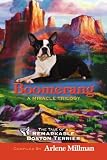 Boomerang - A Miracle Trilogy: The Tale of a Remarkable Boston Terrier