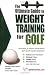 The Ultimate Guide to Weight Training for Golf (The Ultimate Guide to Weight Training for Sports, 13) by Robert G. Price