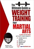 The Ultimate Guide to Weight Training for Martial Arts (The Ultimate Guide to Weight Training for Sports, 17)