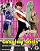 : Cosplay Girls: Japan's Live Animation Heroines