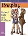 : How to Cosplay: School Girls and Uniforms