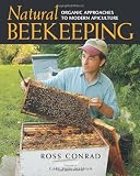 Natural Beekeeping: Organic Approaches to Modern Apiculture