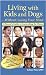 Living with Kids and Dogs...Without Losing Your Mind by Colleen Pelar