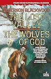 The Lost Valley / The Wolves of God