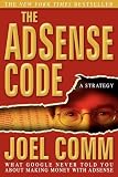 The AdSense Code: What Google Never Told You About Making Money with AdSense