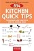 834 Kitchen Quick Tips: Techniques And Shortcuts for the Curious Cook by Editors of Cook's Illustrated Magazine