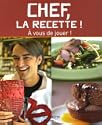 Chef, la recette !