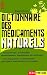 Dictionnaire des m�dicaments naturels
