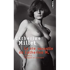 La Vie sexuelle de Catherine M., précédé de "Pourquoi et Comment"