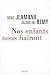 Nos enfants nous haïront