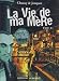 La vie de ma m�re Pack trois volumes