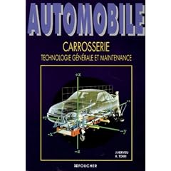 Automobile : Carrosserie, technologie g&eacute;n&eacute;rale et maintenance
